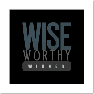 Wise Worthy Winner Posters and Art